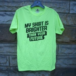 Funny Brighter Future Saying T-Shirt Size S